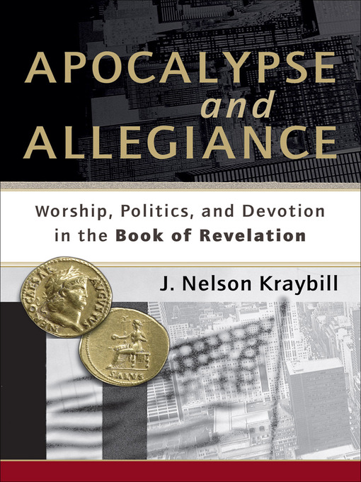 Title details for Apocalypse and Allegiance by J. Nelson Kraybill - Available
